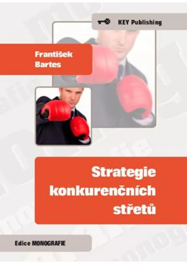 František Bartes - Strategie konkurenčních střetů