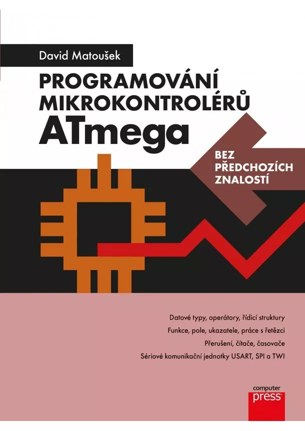 David Matoušek - Programování mikrokontrolérů ATmega bez předchozích znalostí