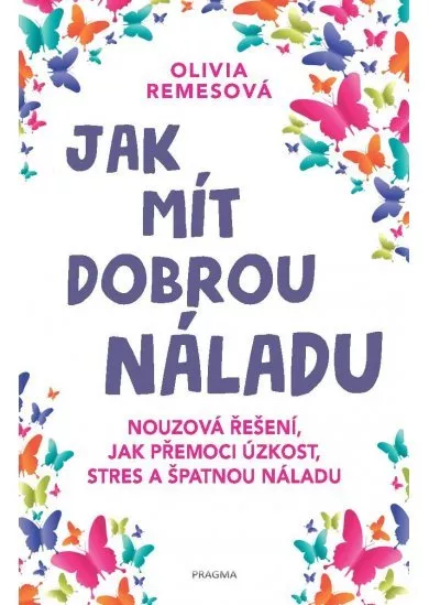 Jak mít dobrou náladu