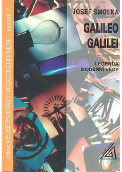 Galileo Galilei - Legenda moderní vědy