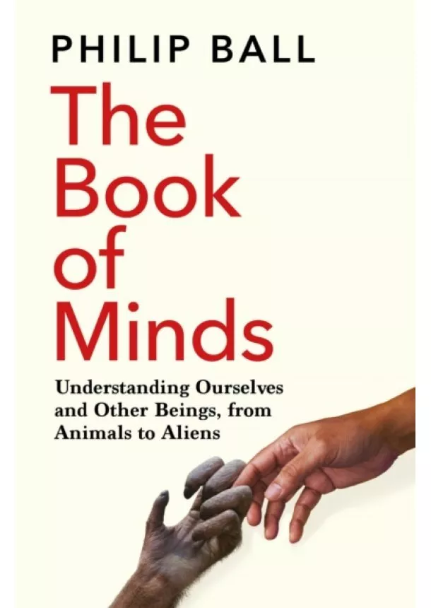 Philip Ball - The Book of Minds