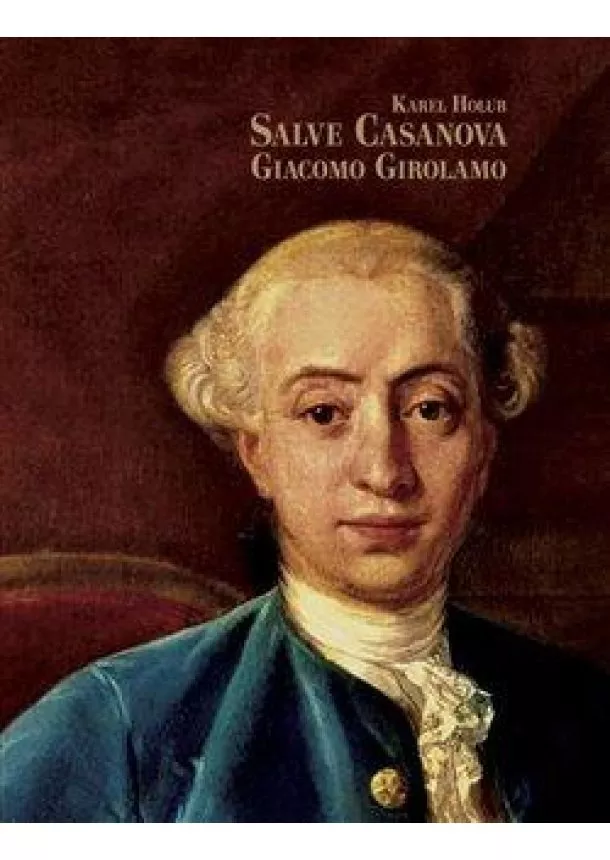 Karel Holub - Salve Casanova - Giacomo Girolamo