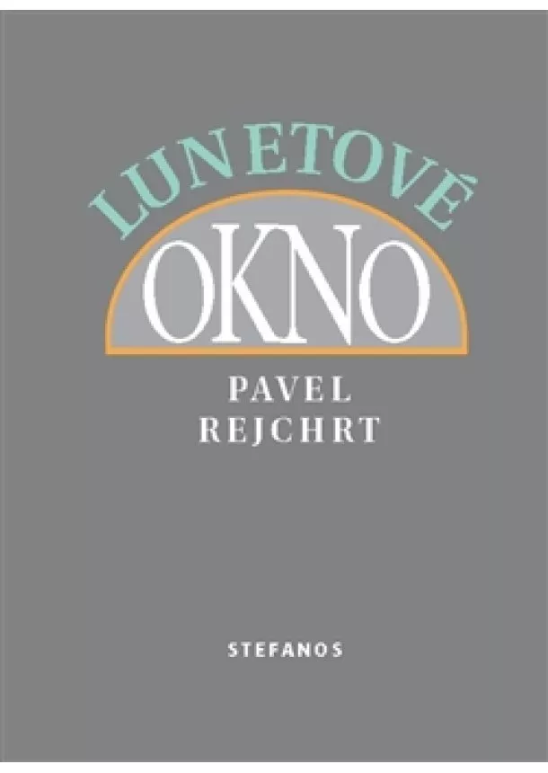 Pavel Rejchrt - Lunetové okno