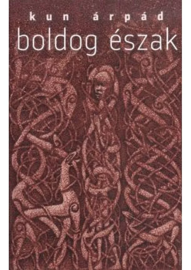 KUN ÁRPÁD - BOLDOG ÉSZAK