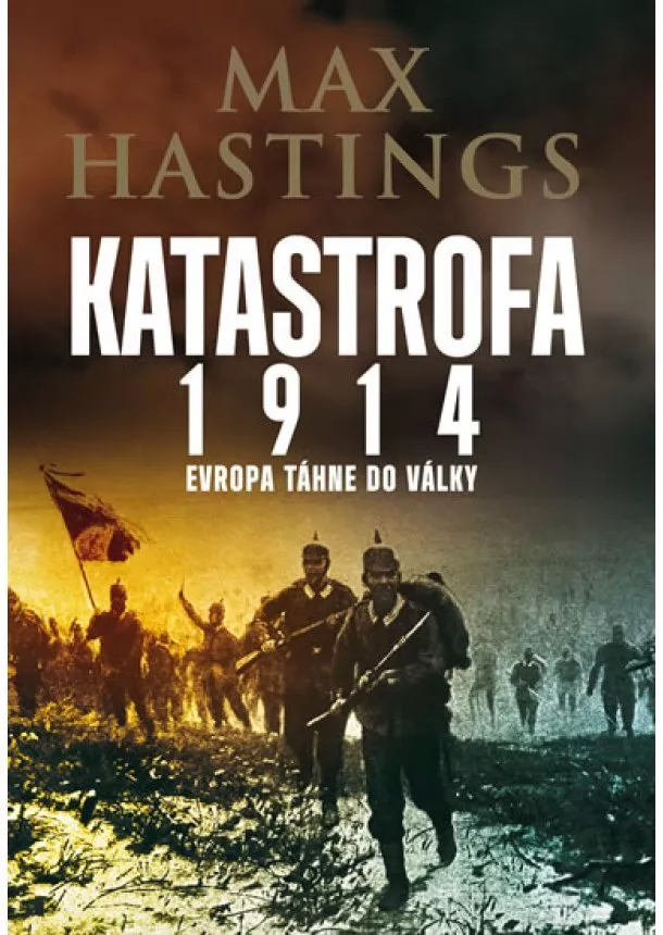 Max Hastings - Katastrofa 1914