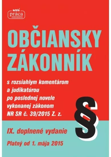 Občiansky zákonník 2015 - IX. vydanie s komentárom, judikatúrou a dôvodovou správou