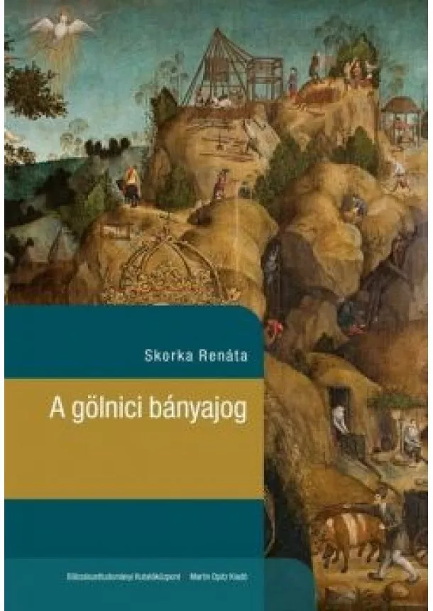 Skorka Renáta - A gölnici bányajog