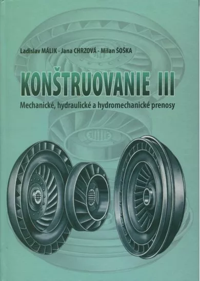 Konštruovanie III - Mechanické, hydraulické a hydromechanické prenosy