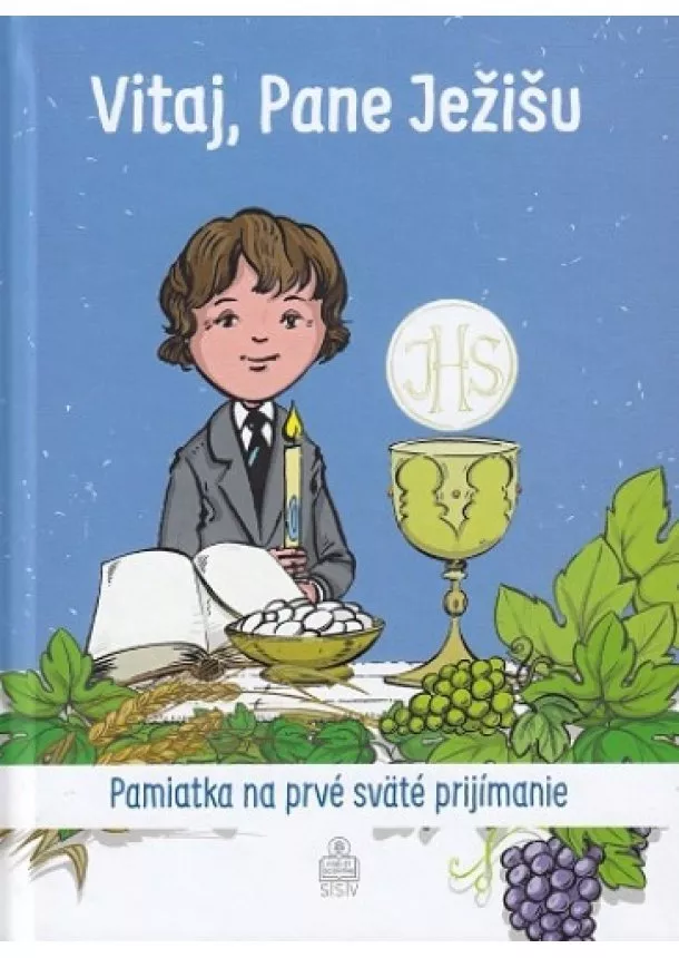 Martina Jokelová-Ťuchová - Vitaj, Pane Ježišu (pre chlapca) - Pamiatka na prvé sväté prijímanie