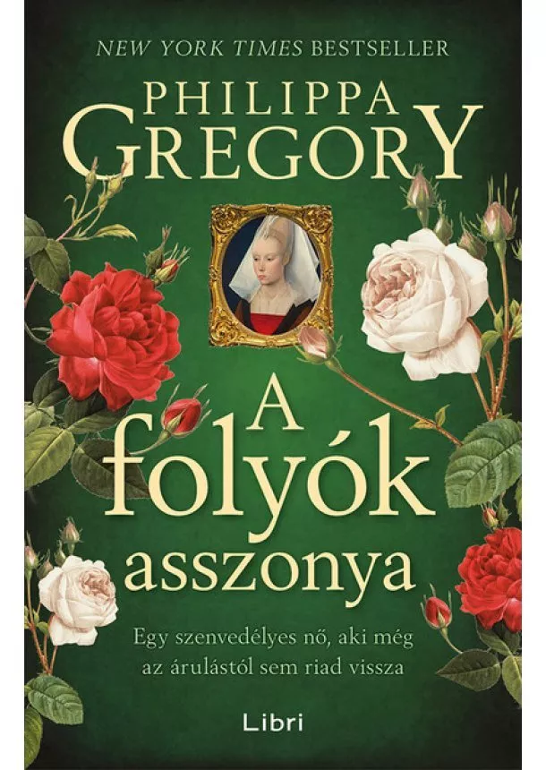 Philippa Gregory - A folyók asszonya (2. kiadás)