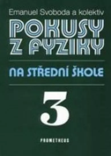 Pokusy z fyziky na střední škole 3 - Elektřina a magnetismus