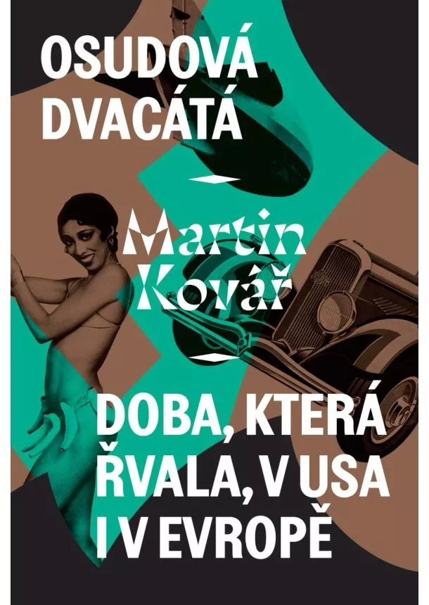 Martin Kovář - Osudová dvacátá - Doba, která řvala, v USA i v Evropě