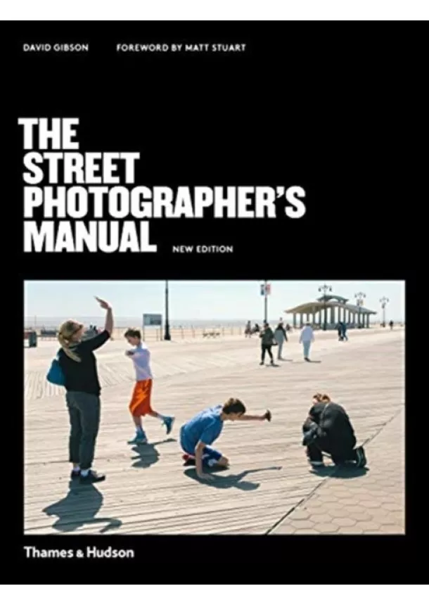 David Gibson - The Street Photographer’s Manual