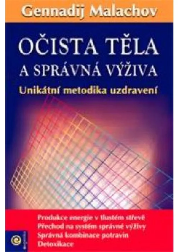 Malachov Gennadij - Očista těla a správná výživa