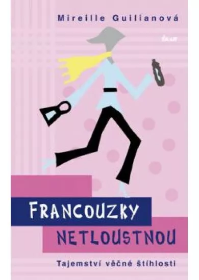 Francouzky netloustnou - Tajemství věčné štíhlosti