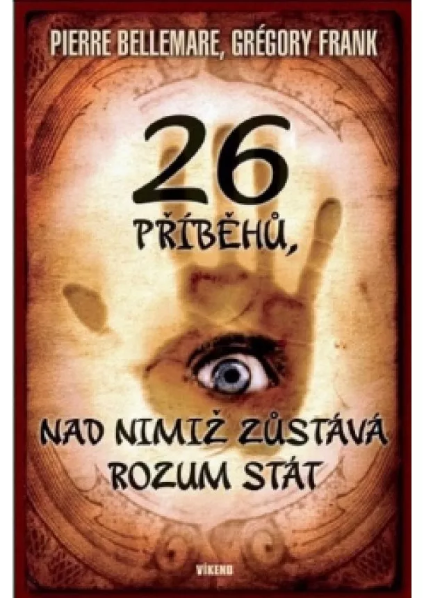 Pierre Bellemare, Gregory Frank - 26 příběhů, nad nimiž zůstává rozum stát