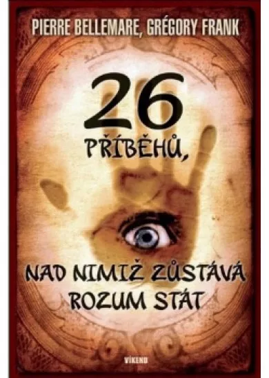 26 příběhů, nad nimiž zůstává rozum stát