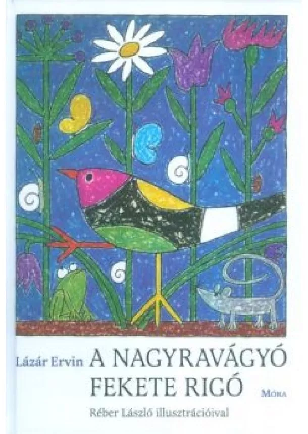 Lázár Ervin - A nagyravágyó fekete rigó