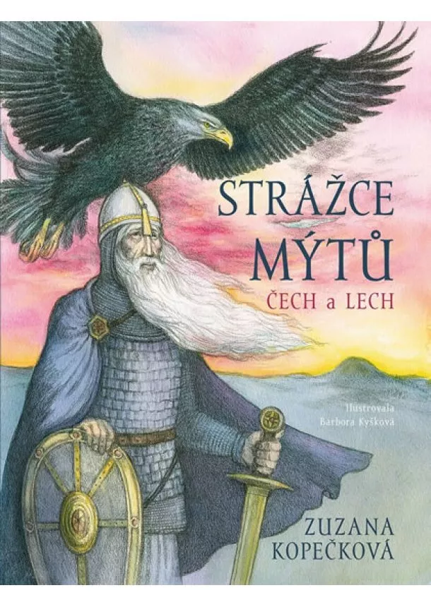 Zuzana Kopečková - Strážce mýtů - Čech a Lech