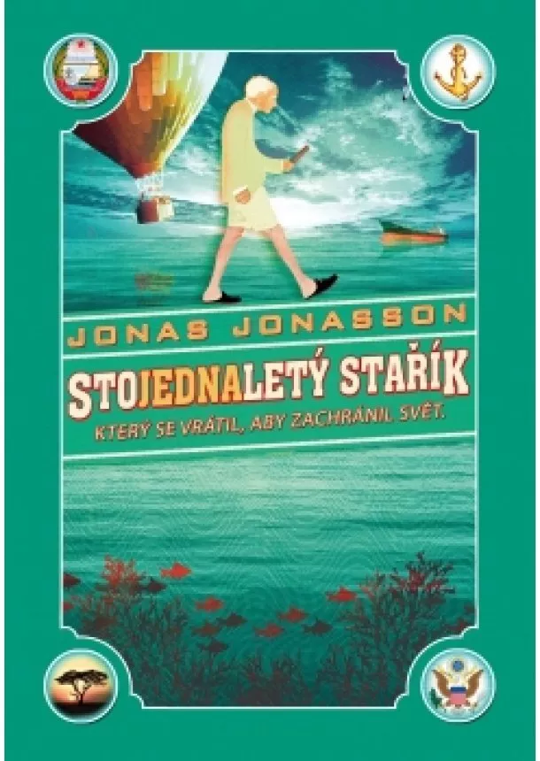 Jonas Jonasson - Stojednaletý stařík, který se vrátil, aby zachránil svět