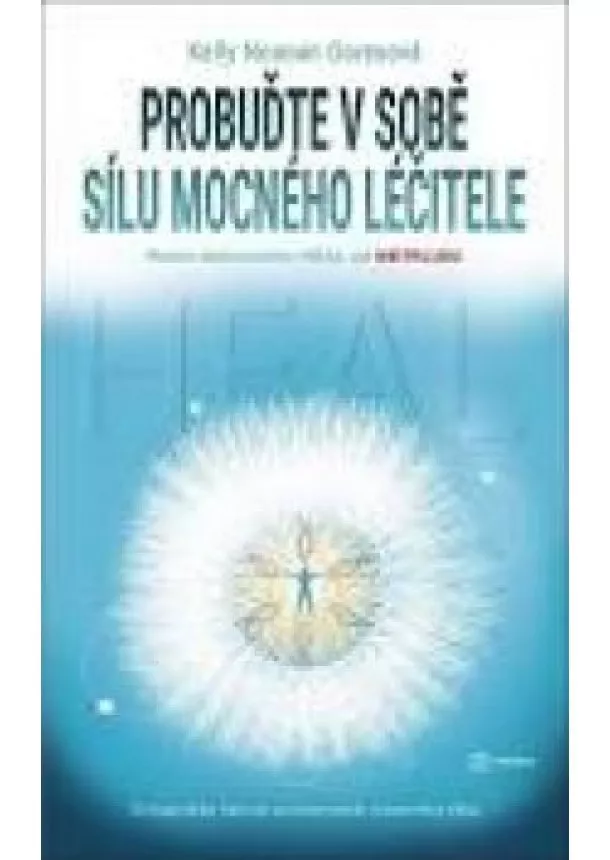 Goresová Noonan Kelly - Probuďte v sobě sílu mocného léčitele