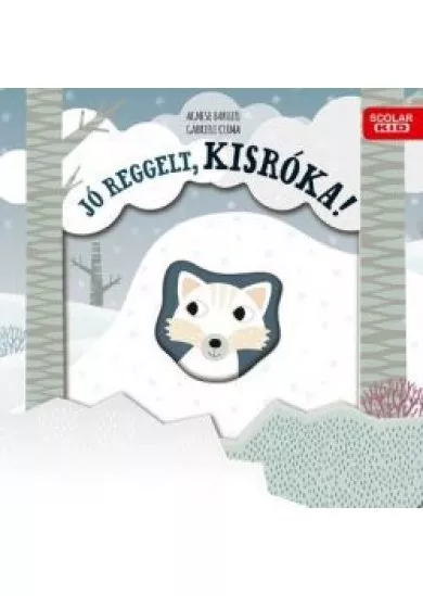 Jó reggelt, kisróka! - A természet csodái