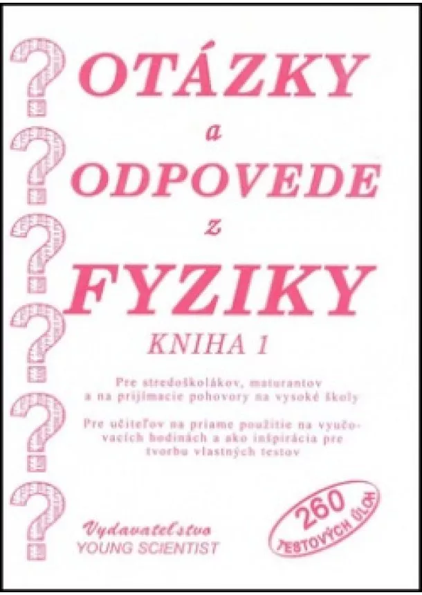 Marián Olejár - Otázky a odpovede z fyziky 1 - 260 testových úloh