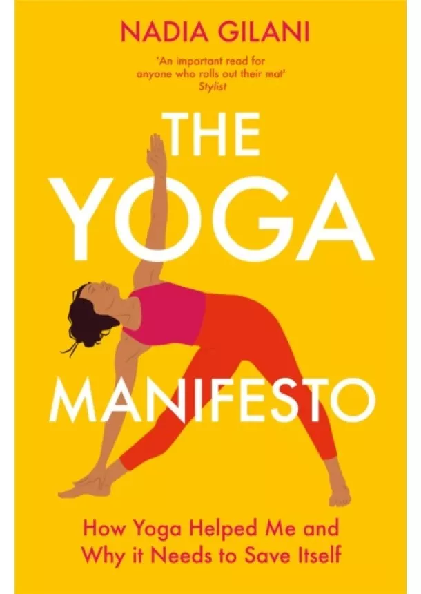 Nadia Gilani - The Yoga Manifesto