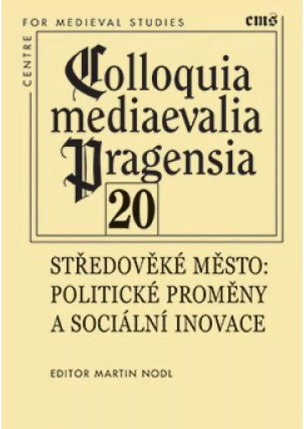 Michaela Antonín Malaníková, Beata Możejko, Martin Nodl - Středověké město - Politické proměny a sociální inovace