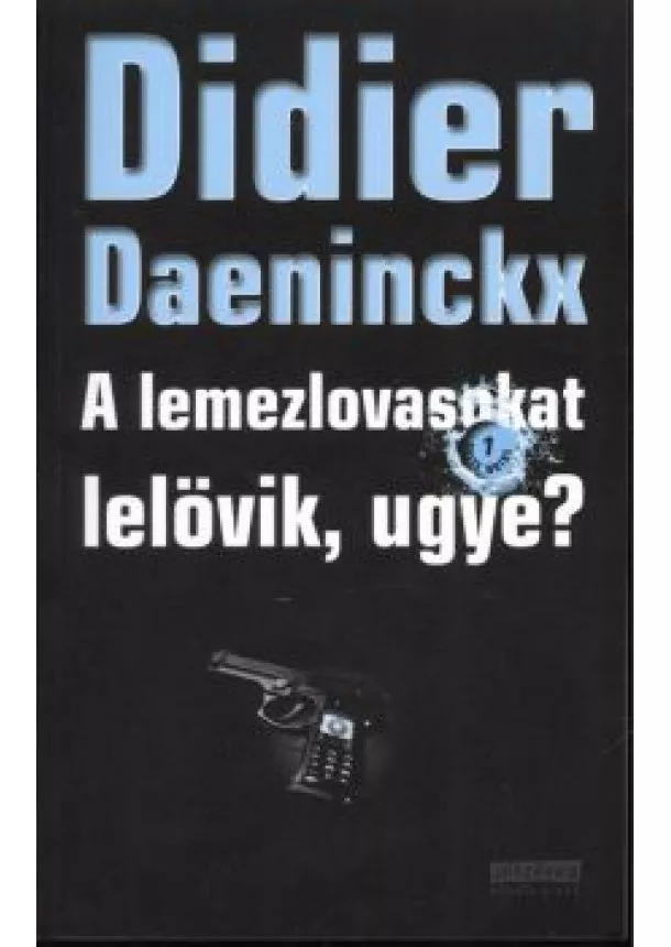 DIDIER DAENINCKX - A LEMEZLOVASOKAT LELÖVIK, UGYE?