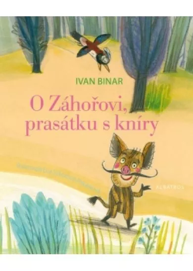 O Záhořovi, prasátku s kníry