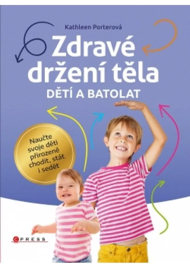 Kathleen Porterová - Zdravé držení těla dětí a batolat