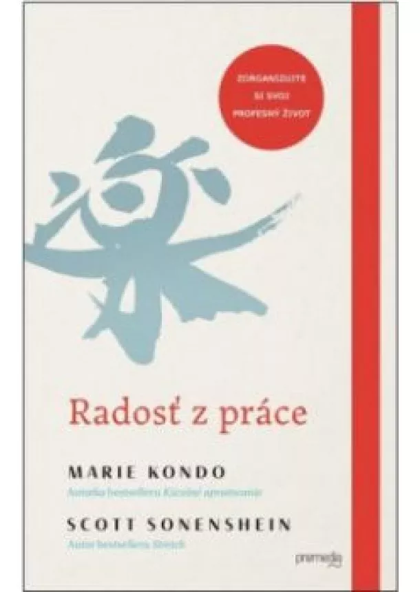 Marie Kondo, Scott Sonenshein - Radosť z práce