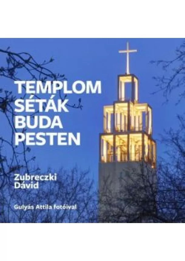 Zubreczki Dávid - Templomséták Budapesten