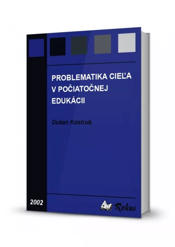 Dušan Kostrub - Problematika cieľa v počiatočnej edukácii