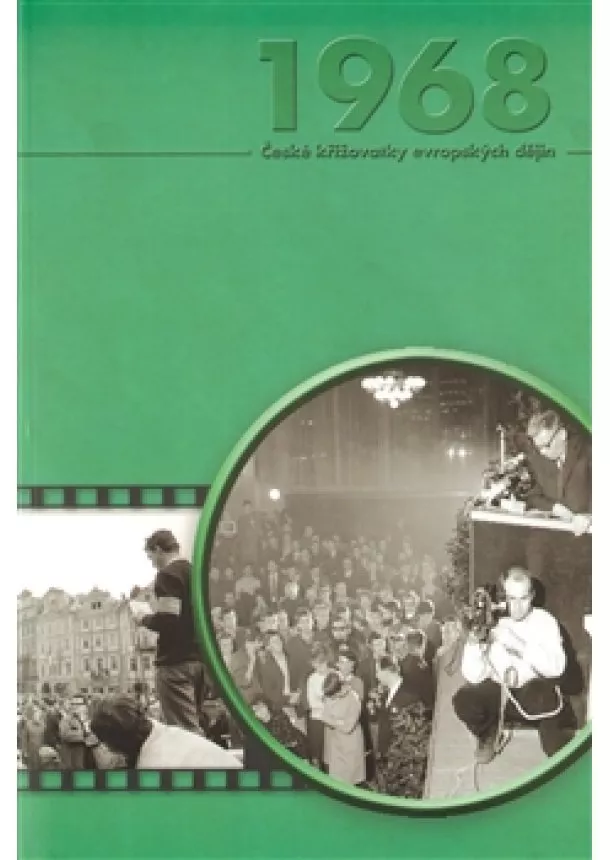 kolektív - Pražské jaro 1968 - Občanská společnost – média – přenos politických a kulturních procesů