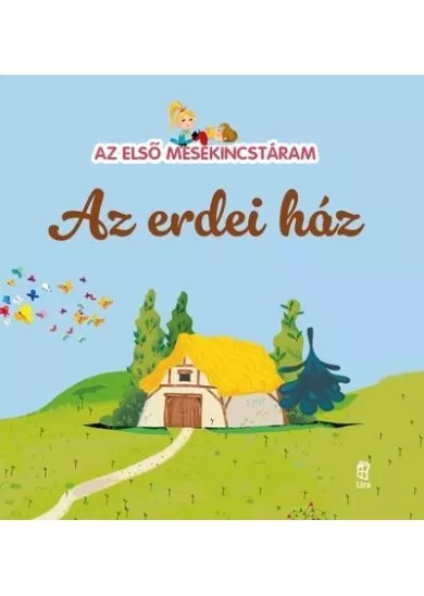 Az erdei ház - Az első mesekincstáram 50.