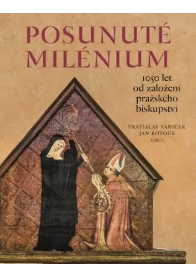 Posunuté milénium - 1050 let od založení pražského biskupství