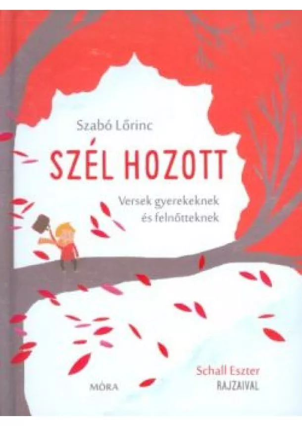 Szabó Lőrinc - Szél hozott /Versek gyerekeknek és felnőtteknek