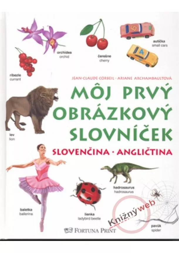 Corbeil Jean Claude,Archambaultová Arian - Môj prvý obrázkový slovníček slovenčina/angličtina