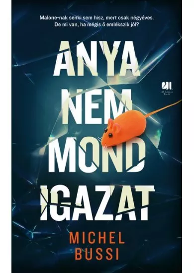 Anya nem mond igazat