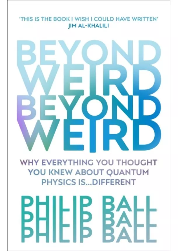 Philip Ball - Beyond Weird