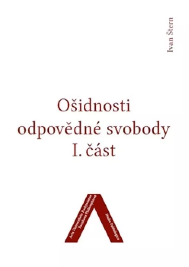 Ivan Štern - Ošidnosti odpovědné svobody 1 - Studia Politologica 6