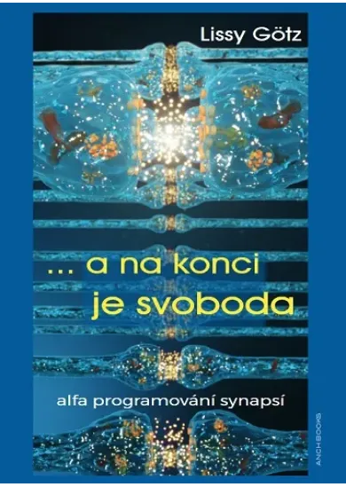 ... a na konci je svoboda - Alfa programování synapsí