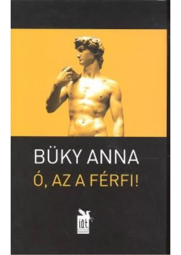 Büky Anna - Ó, AZ A FÉRFI!