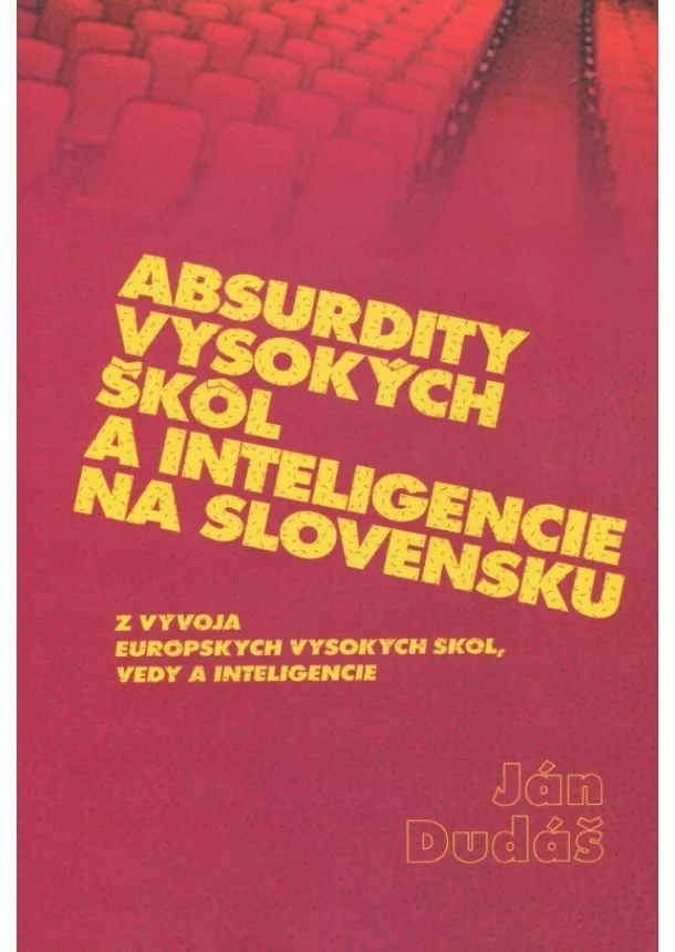 Ján Dudáš - Absurdity vysokých škôl a inteligencie na Slovensku