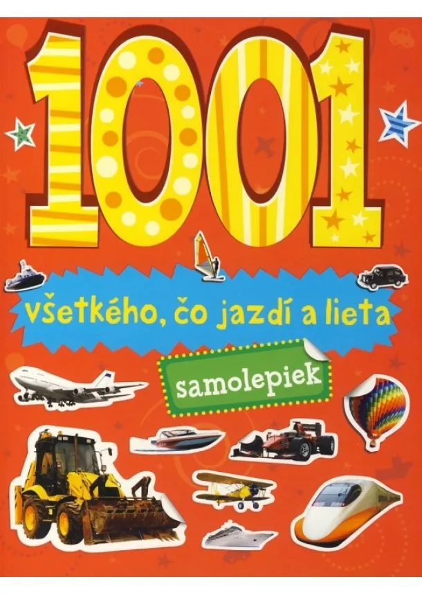 autor neuvedený - 1001 samolepiek všetkého, čo jazdí a lieta