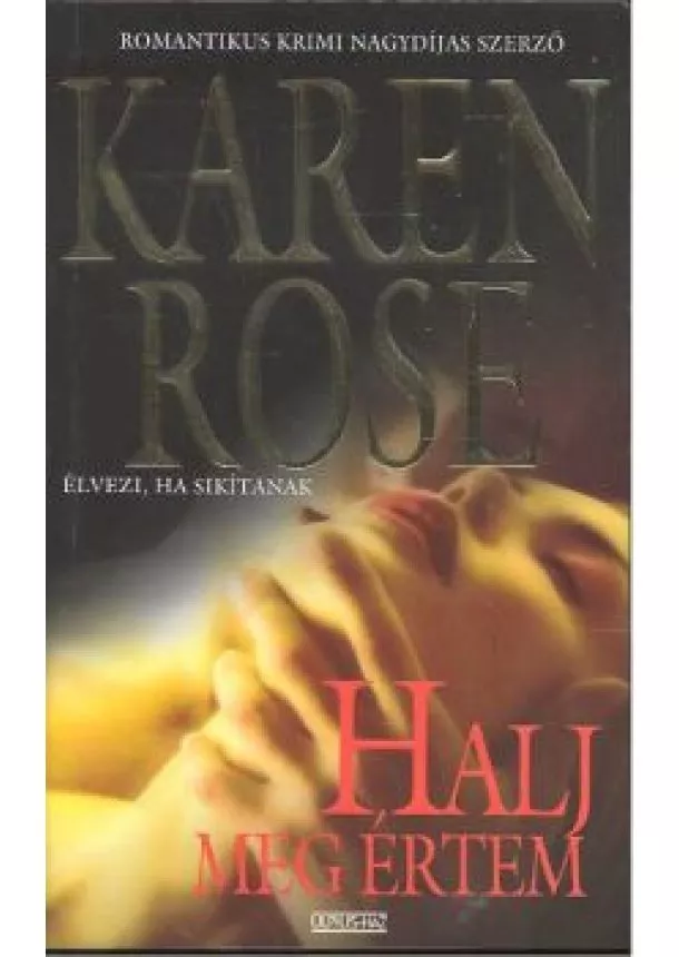 KAREN ROSE - HALJ MEG ÉRTEM