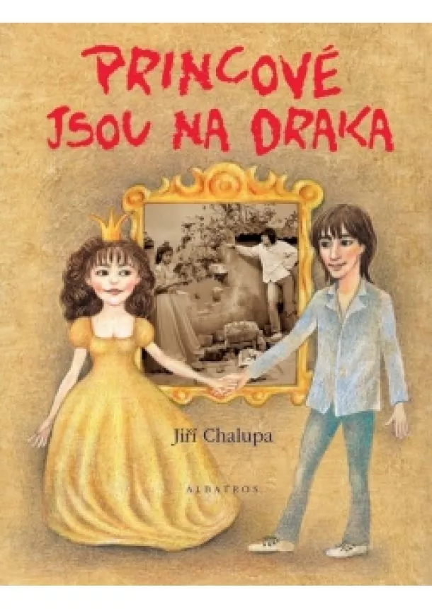 Jiří Chalupa - Princové jsou na draka