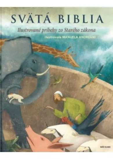 Svätá Biblia - ilustrované príbehy zo Starého zákona